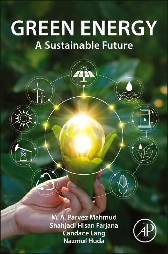 Паперова книга «Green Energy: A Sustainable Future», авторів Кендіс Ланг, М. А. Парвез Махмуд, Назмуль Худа, Шахджаді Хісан Фарджана - фото №1