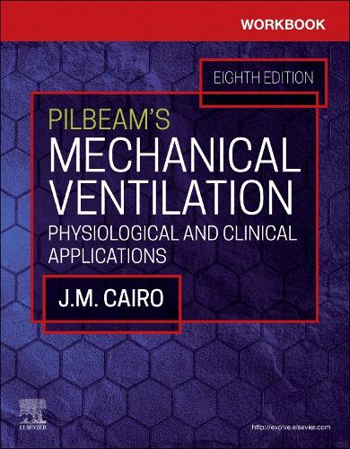 Бумажная книга «Workbook for Pilbeam's Mechanical Ventilation: Physiological and Clinical Applications», авторов Дж. М. Каир, Сандра Т. Хински - фото №1