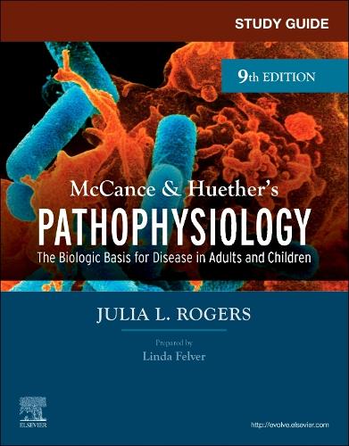 Бумажная книга «Study Guide for McCance & Huether's Pathophysiology: The Biological Basis for Disease in Adults and Children», автор Джулия Роджерс - фото №1
