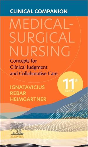 Бумажная книга «Clinical Companion for Medical-Surgical Nursing: Concepts for Clinical Judgment and Collaborative Care», авторов Донна Д. Игнатавичус, Николь М. Хеймгартнер - фото №1