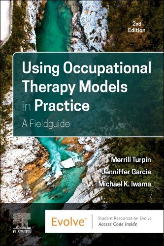 Бумажная книга «Using Occupational Therapy Models in Practice: A Fieldguide», авторов Дженнифер Гарсия, Меррилл Джун Терпин, Майкл К. Ивама - фото №1