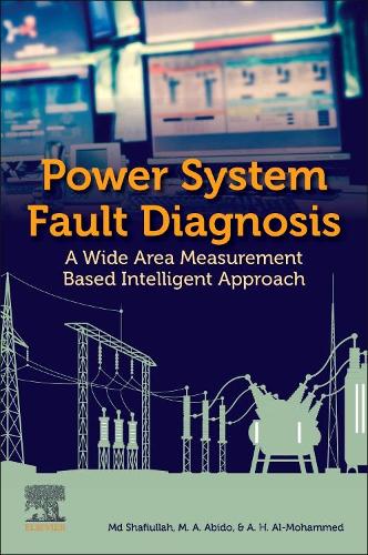 Паперова книга «Power System Fault Diagnosis: A Wide Area Measurement Based Intelligent Approach», авторів A. Х. Аль-Мухаммед, М. А. Абідо, Шафіулла - фото №1