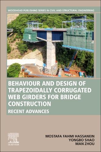 Бумажная книга «Behavior and Design of Trapezoidally Corrugated Web Girders for Bridge Construction: Recent Advances», авторов Мэн Чжоу, Мостафа Фахми Хассанейн, ЙонгБо Шао - фото №1