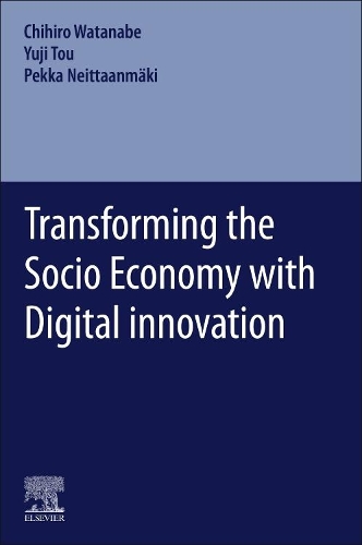 Бумажная книга «Transforming the Socio Economy with Digital innovation», авторов Чихо Ватанабе, Пекка Ниттаанмяки, Юдзи Тоу - фото №1