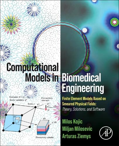 Паперова книга «Computational Models in Biomedical Engineering: Finite Element Models Based on Smeared Physical Fields: Theory, Solutions, and Software», авторів Артурас Земис, Мілян Мілошевич, Мілош Коїч - фото №1