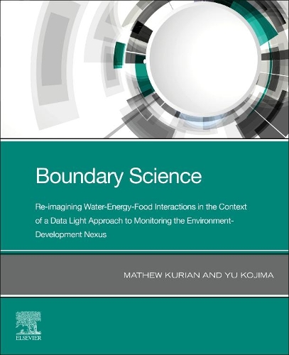 Бумажная книга «Boundary Science: Re-imagining Water-Energy-Food Interactions in the Context of a Data Light Approach to Monitoring the Environment- Development Nexus», авторов Мэтью Куриан, Ю Коджима - фото №1
