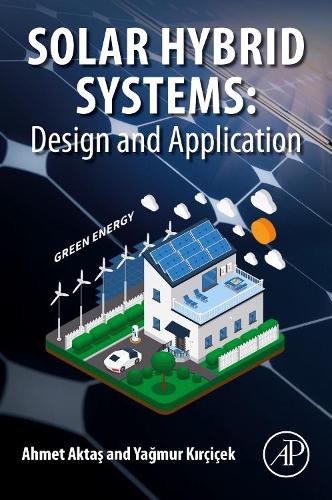 Бумажная книга «Solar Hybrid Systems: Design and Application», авторов Ахмет Актас, Ягмур Кирчичек - фото №1