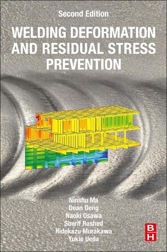 Бумажная книга «Welding Deformation and Residual Stress Prevention», авторов Дин Денг, Хидекадзу Муракава, Наоки Осава, Ниншу Ма, Шериф Рашед, Юкио Уэда - фото №1