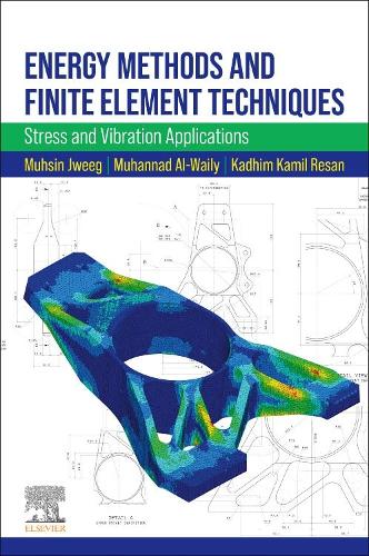 Бумажная книга «Energy Methods and Finite Element Techniques: Stress and Vibration Applications», авторов Кадхим Камиль Ресан, Муханнад аль-Вайли, Мухсин Дж. Джвиг - фото №1