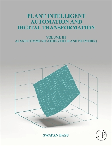 Paper book «Plant Intelligent Automation and Digital Transformation: Volume III Control Intelligence and Communication (Field and Network)», author Swapan Basu - фото №1