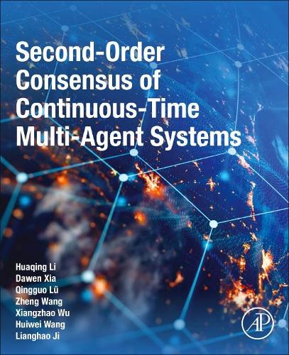 Бумажная книга «Second-Order Consensus of Continuous-Time Multi-Agent Systems», авторов Доуэн Ся, Хуацин Ли, Хуэйвэй Ван, Лянхао Цзи, Цинго Лу, Сянчжао Ву, Чжэн Ван - фото №1