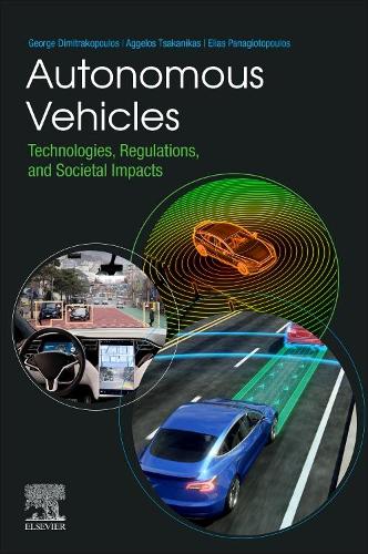 Бумажная книга «Autonomous Vehicles: Technologies, Regulations, and Societal Impacts», авторов Аггелос Цаканикас, Элиас Панагиотопулос, Джордж Димитракопулос - фото №1