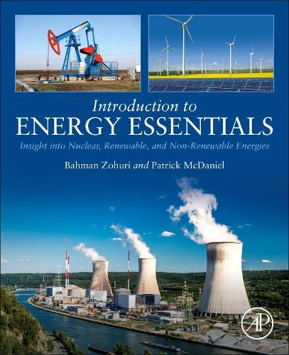 Паперова книга «Introduction to Energy Essentials: Insight into Nuclear, Renewable, and Non-Renewable Energies», авторів Бахман Зохурі, Патрік Дж. МакДеніел - фото №1