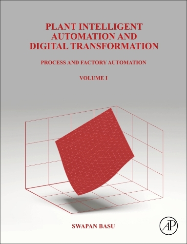 Паперова книга «Plant Intelligent Automation and Digital Transformation: Volume I: Process and Factory Automation», автор Свапан Басу - фото №1