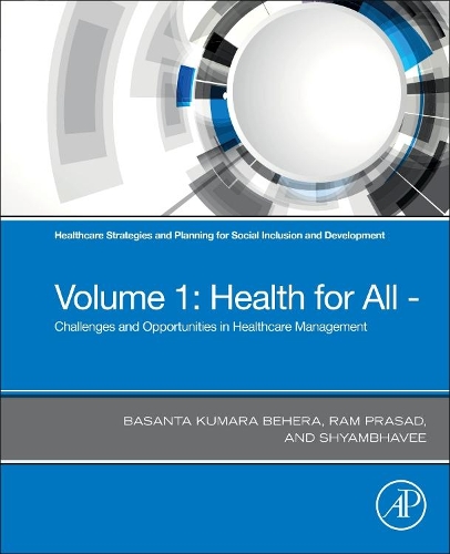 [object Object] «Healthcare Strategies and Planning for Social Inclusion and Development: Volume 1: Health for All Challenges and Opportunities in Healthcare Management», авторов Басанта Кумара Бехера, Рам Прасад, Шьямбхави Бехера - фото №1