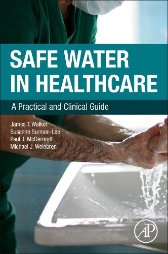 Бумажная книга «Safe Water in Healthcare: A Practical and Clinical Guide», авторов Джеймс Т. Уокер, Майкл Вайнбрен, Пол Дж. Макдермотт, Сюзанна Сурман-Ли - фото №1