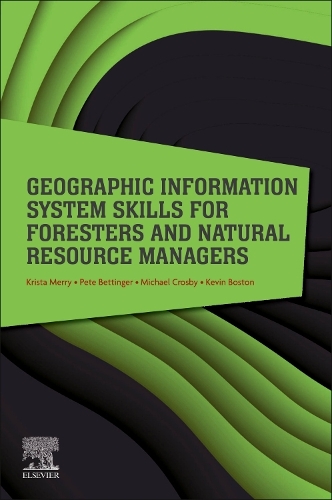 Паперова книга «Geographic Information System Skills for Foresters and Natural Resource Managers», авторів Кевін Бостон, Кріста Меррі, Майкл Кросбі, Піт Беттінгер - фото №1