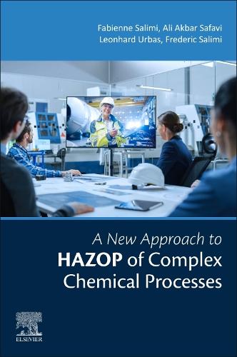 Бумажная книга «A New Approach to HAZOP of Complex Chemical Processes», авторов Али Акбар Сафави, Фабьен-Фариба Салими, Фредерик Салими, Леонгард Урбас - фото №1