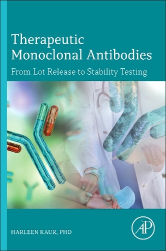 Бумажная книга «Therapeutic Monoclonal Antibodies: From Lot Release to Stability Testing», автор Харлин Каур - фото №1