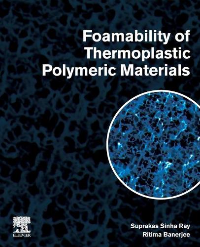 Бумажная книга «Foamability of Thermoplastic Polymeric Materials», авторов Ритима Банерджи, Супракас Синха Рэй - фото №1