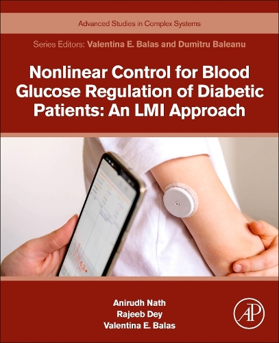 Бумажная книга «Nonlinear Control for Blood Glucose Regulation of Diabetic Patients: An LMI Approach», авторов Анирудх Натх, Раджиб Дей, Валентина Эмилия Балас - фото №1