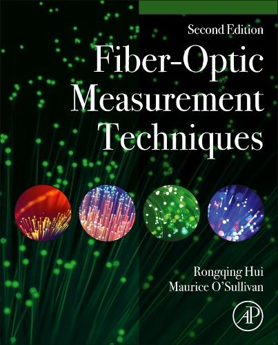Паперова книга «Fiber-Optic Measurement Techniques», авторів Моріс О'Салліван, Ронгцин Хуей - фото №1
