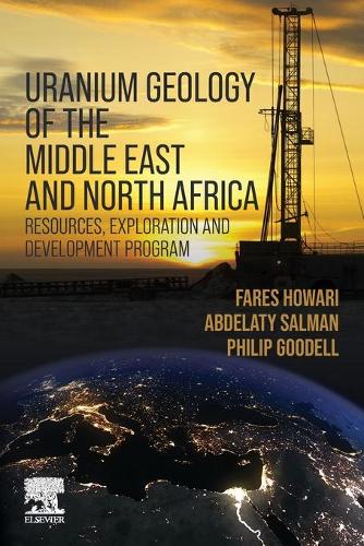 Бумажная книга «Uranium Geology of the Middle East and North Africa: Resources, Exploration and Development Program», авторов Абделати Салман, Фарес Ховари, Филип Гуделл - фото №1