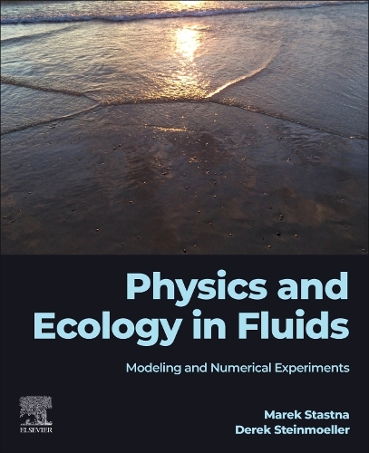 Бумажная книга «Physics and Ecology in Fluids: Modeling and Numerical Experiments», авторов Дерек Штайнмёллер, Марек Стастна - фото №1