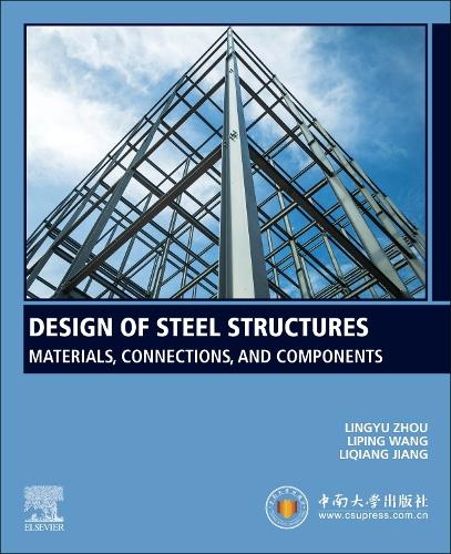Бумажная книга «Design of Steel Structures: Materials, Connections, and Components», авторов Линьюй Чжоу, Липин Ван, Лицян Цзян - фото №1