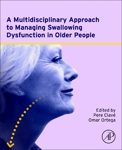Бумажная книга «A Multidisciplinary Approach to Managing Swallowing Dysfunction in Older People», авторов Омар Ортега, Пере Клаве - фото №1