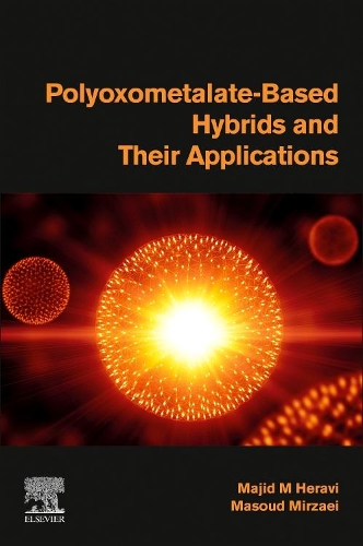 Бумажная книга «Polyoxometalate-Based Hybrids and their Applications», авторов Маджид М. Херави, Масуд Мирзай - фото №1