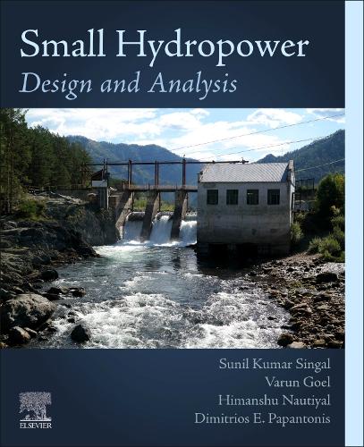 Бумажная книга «Small Hydropower: Design and Analysis», авторов Димитрис Папантонис, Химаншу Наутиял, Сунил Кумар Сингал, Варун Гоэл - фото №1