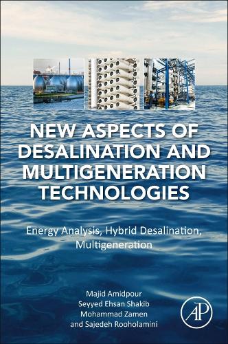 Бумажная книга «New Aspects of Desalination and Multigeneration Technologies: Energy Analysis, Hybrid Desalination, Multigeneration», автор Маджид Амидпур - фото №1