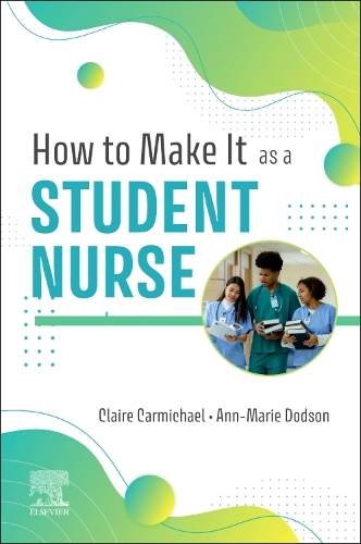 Бумажная книга «How to Make It As A Student Nurse», авторов Энн Мари Додсон, Клэр Кармайкл - фото №1