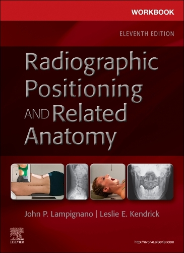 Бумажная книга «Workbook for Radiographic Positioning and Related Anatomy», авторов Джон Лампиньяно, Лесли Э. Кендрик - фото №1