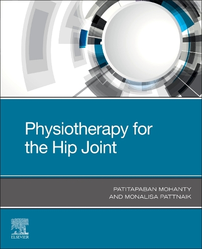 Бумажная книга «Physiotherapy for the Hip Joint», авторов Патитапабан Моханти, Моналиса Паттнаик - фото №1