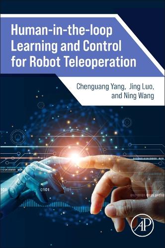 [object Object] «Human-in-the-loop Learning and Control for Robot Teleoperation», авторов Чэньгуань Ян, Цзин Луо, Нин Ван - фото №1