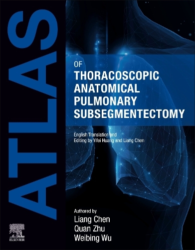Паперова книга «Atlas of Thoracoscopic Anatomical Pulmonary Subsegmentectomy», авторів Лян Чен, Цюань Чжу, Вейбін Ву - фото №1