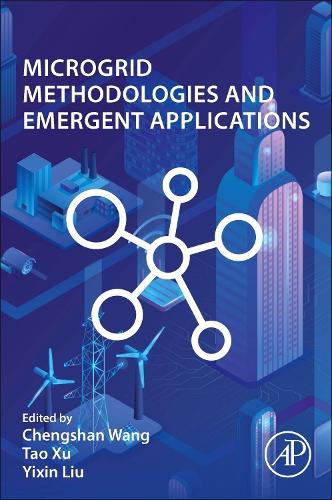 Бумажная книга «Microgrid Methodologies and Emergent Applications», авторов Чэншань Ван, Тао Сюй, Исинь Лю - фото №1