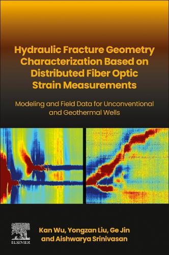 [object Object] «Hydraulic fracture geometry characterization based on distributed fiber optic strain measurements: Modeling and Field Data for Unconventional and Geothermal Wells», авторов Айшвария Шринивасан, Гэ Цзинь, Кан Ву - фото №1