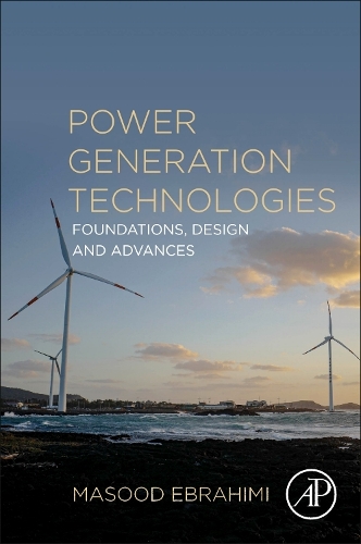 Бумажная книга «Power Generation Technologies: Foundations, Design and Advances», автор Масуд Эбрахими - фото №1
