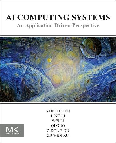 [object Object] «AI Computing Systems: An Application Driven Perspective», авторів Лінг Лі, Ци Го, Вей Лі, Юнцзи Чен, Цзічен Сюй, Цзидун Ду - фото №1