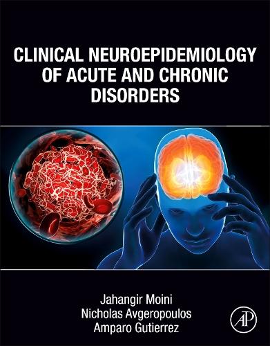 Паперова книга «Clinical Neuroepidemiology of Acute and Chronic Disorders», авторів Ампаро Гутьєррес, Джахангір Мойні, Ніколас Авгеропулос - фото №1
