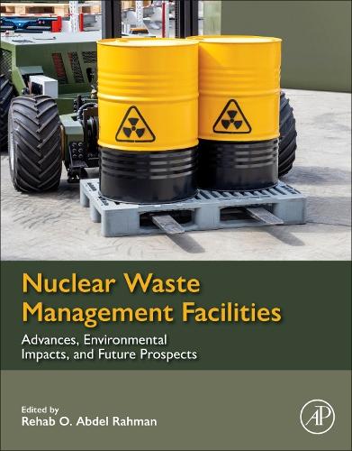 Бумажная книга «Nuclear Waste Management Facilities: Advances, Environmental Impacts, and Future Prospects», автор Рехаб О Абдель Рахман - фото №1