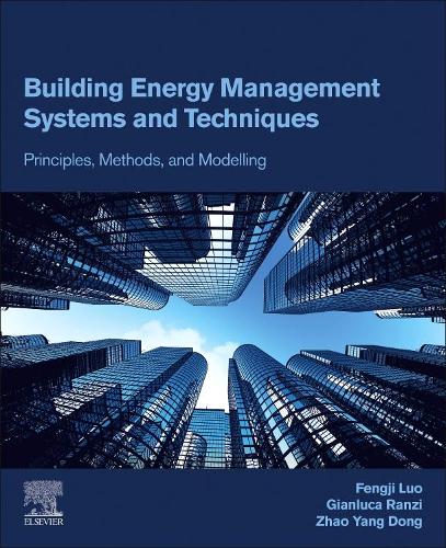 Паперова книга «Building Energy Management Systems and Techniques: Principles, Methods, and Modelling», авторів Фенцзі Ло, Джанлука Ранці, Чжао Ян Дун - фото №1