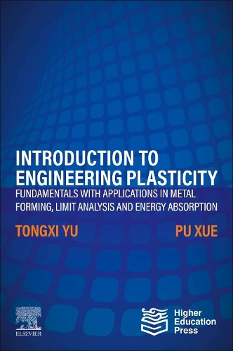 Бумажная книга «Introduction to Engineering Plasticity: Fundamentals with Applications in Metal Forming, Limit Analysis and Energy Absorption», авторов Пу Сюэ, Тунси Ю - фото №1