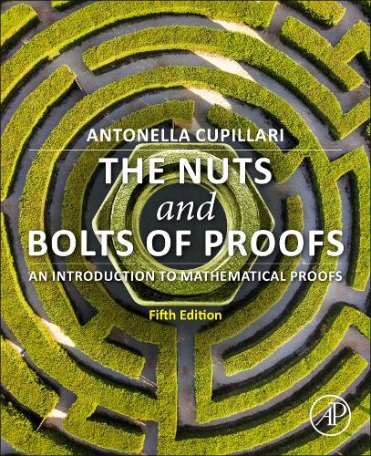 Бумажная книга «The Nuts and Bolts of Proofs: An Introduction to Mathematical Proofs», автор Антонелла Купиллари - фото №1
