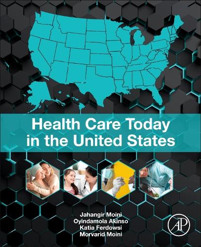 Бумажная книга «Health Care Today in the United States», авторов Джахангир Мойни, Катя Фердоуси, Морварид Мойни, Ойиндамола Акинсо - фото №1