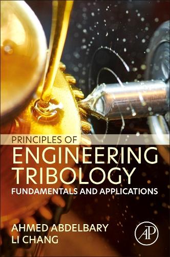 Бумажная книга «Principles of Engineering Tribology: Fundamentals and Applications», авторов Ахмед Абдельбари, Ли Чанг - фото №1