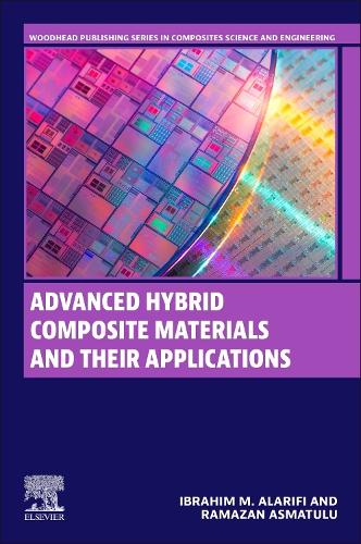 Бумажная книга «Advanced Hybrid Composite Materials and their Applications», авторов Ибрагим М. Аларифи, Рамазан Асматулу - фото №1